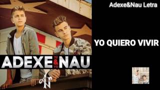 Yo quiero vivir - Adexe &amp; Nau