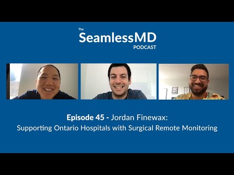 SeamlessMD Ep. 45 - Supporting Ontario Hospitals with Surgical Remote Monitoring