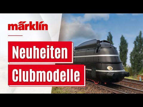 Neue Clubmodelle / Märklin Neuheiten 2022