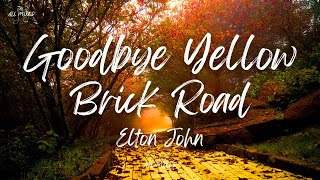 Elton John - Goodbye Yellow Brick Road (Lyrics)