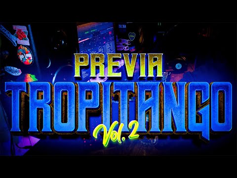PREVIA TROPITANGO VOL. 2 - DJ Gabo Perez - MUSICA DE BARRIO