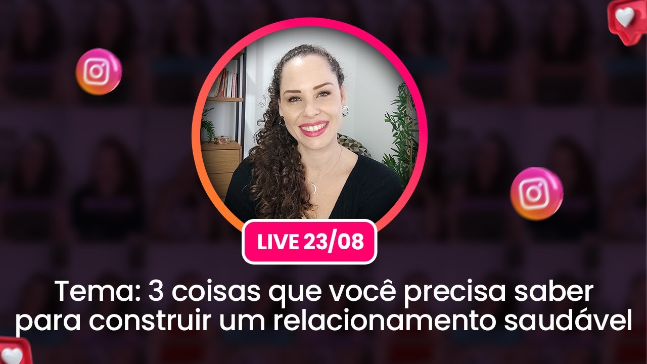LIVE: 3 coisas que você precisa saber para construir um relacionamento saudável| Jhanda Siqueira