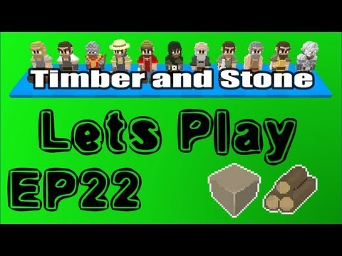 Timber and Stone Episode 22 - Update 1.2.1 Bugs Be Gone! [Lets's Play]