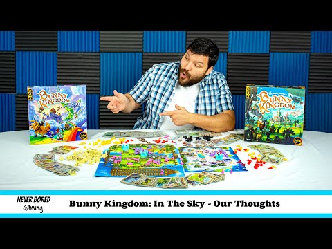 Never Bored Gaming - Our Thoughts (Bunny Kingdom in the Sky)