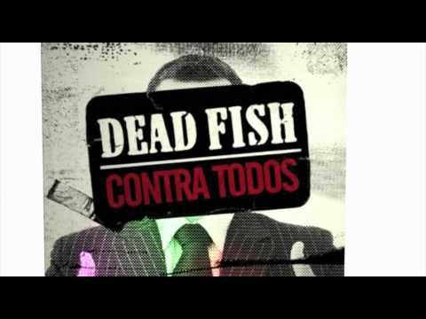 Dead Fish - Contra Todos