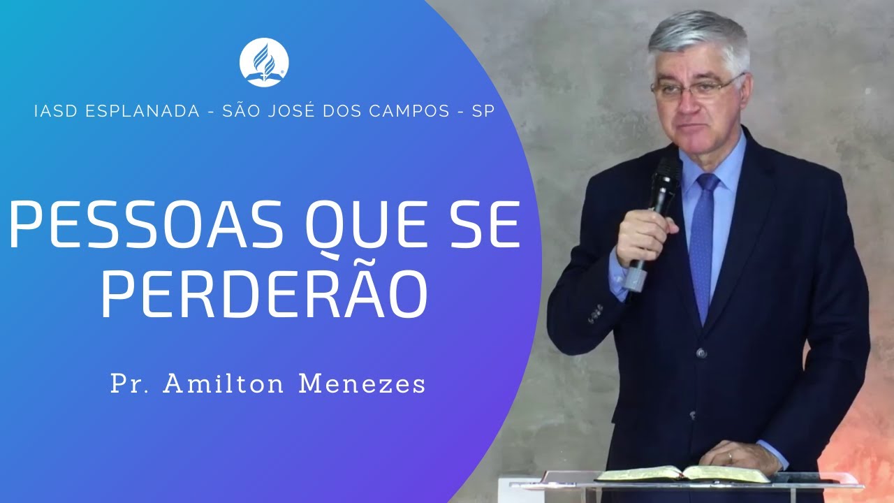 PESSOAS QUE SE PERDERÃO - Pr. Amilton Menezes