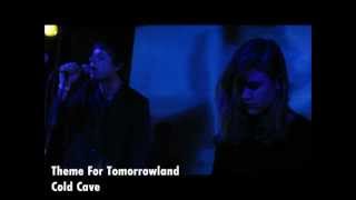 Cold Cave - Theme For Tomorrowland