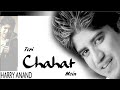 HARRY ANAND Teri Chahat Mein