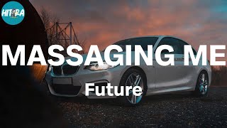 Future - MASSAGING ME (Lyric Video)