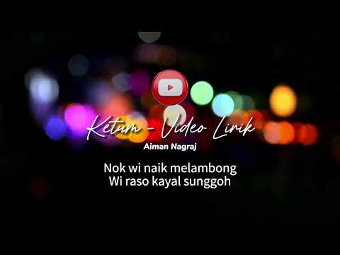 Air Ketum - Aiman Nagraj || Video Lirik
