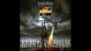 Future World Music -  Reign of Vengeance