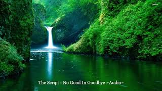 The Script - No Good In Goodbye ~Audio~
