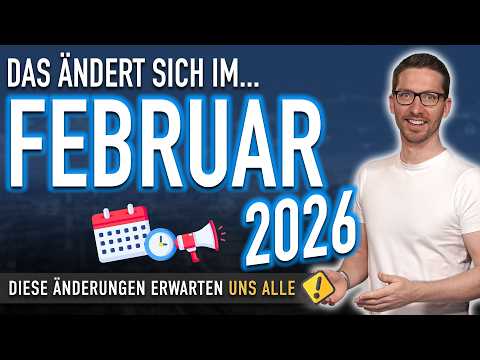 Diese ÄNDERUNGEN erwarten uns ALLE (Februar 2026) - Gesetze & Neuigkeiten Februar 2026