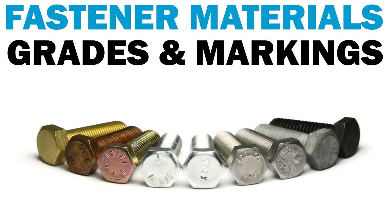 Understanding Fastener Grades & Materials | Fasteners 101