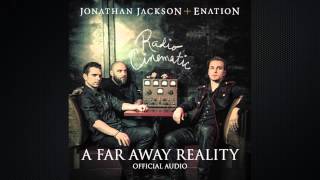 Jonathan Jackson + Enation: A Far Away Reality (Official Audio)