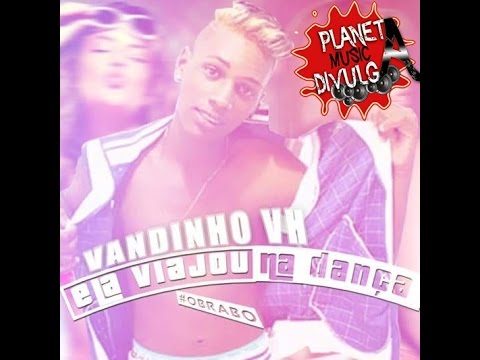 Mc Vandinho VH - Ela Viajou Na Dança...:::LANÇAMENTO 📢 2015:::... (PMD)