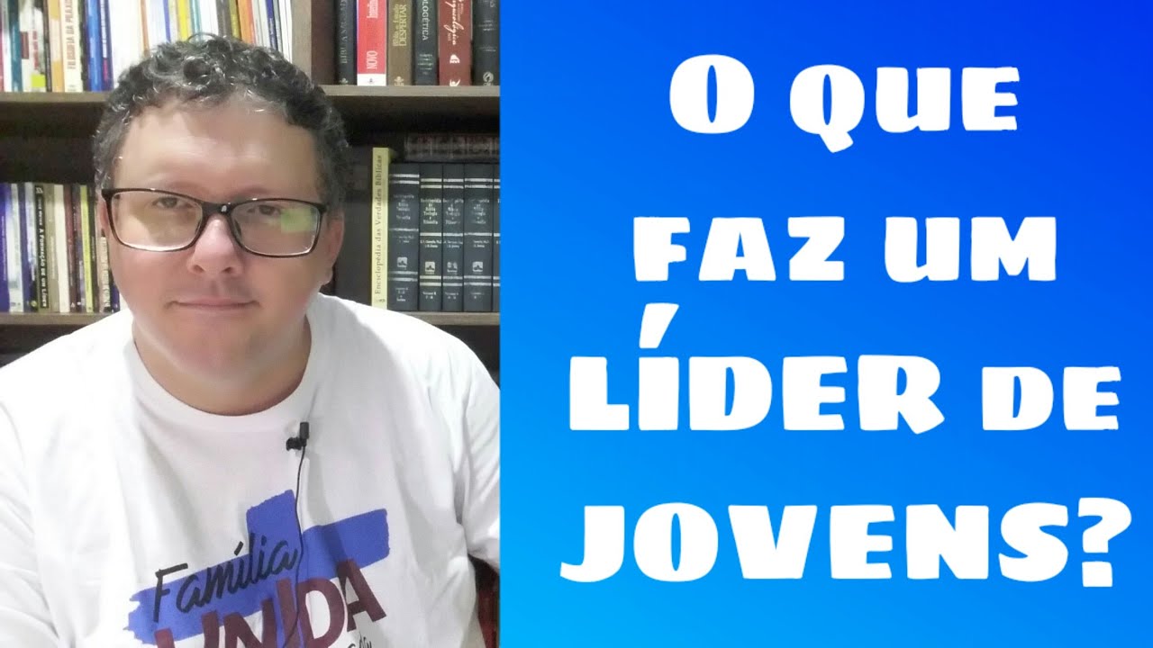 O que faz um líder de jovens? Como ser um líder relevante?