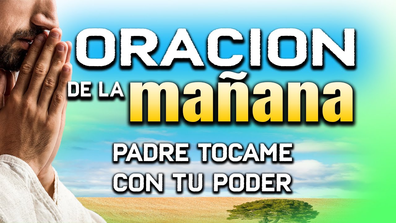 ORACION DE MAÑANA “Señor llename con tu bendicion“ EVANGELIO #oraciónpoderosa #oraciondelamañana