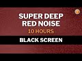 Super Deep Red Noise • 10 hours • Black Screen