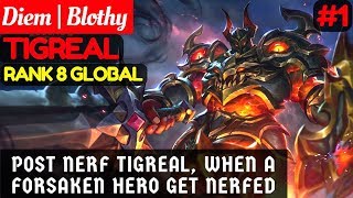 Post Nerf Tigreal, When a Forsaken Hero Get Nerfed [Rank 8 Tigreal] | Diem | Blothy Tigreal #1