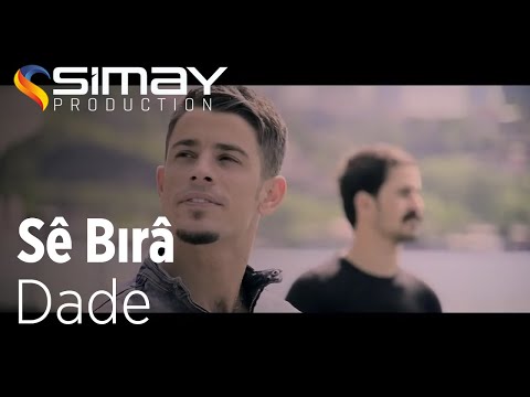 Sê Bırâ - Dade (Official Video)
