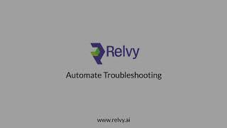 Relvy AI - Automate Troubleshooting - Launch Video