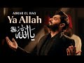 Ya Allah Abrar Ul Haq Heart Touching Dua