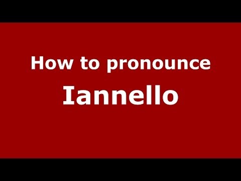 How to pronounce Iannello (Italian/Italy) - PronounceNames.com