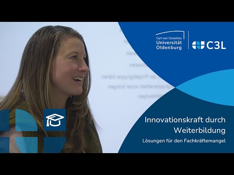 Innovationskraft durch Weiterbildung – Lösungen für den Fachkräftemangel | C3L Uni Oldenburg