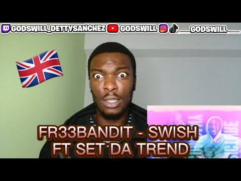 Godswill reacts to FR33BANDIT - SWISH FT SET DA TREND (OFFICIAL MUSIC VIDEO)