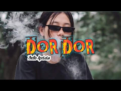 DOR DOR || Zhello Apetatu || Fyp Viral Tik Tok 2025