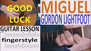 MIGUEL - GORDON LIGHTFOOT fingerstyle GUITAR LESSON