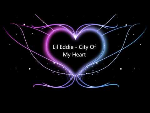 Lil Eddie - City Of My Heart (Lyrics)