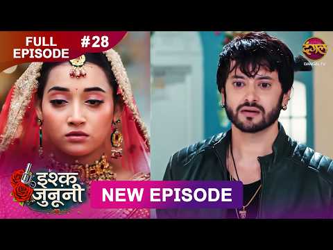 ISHQ JUNOONI | Full Episode 28 | 26 Feb 2026 | Full HD #Newepisode | Dangal TV