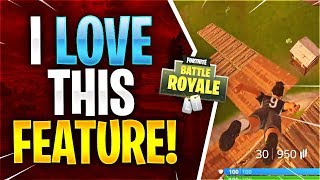 I LOVE THIS FEATURE! (Fortnite Battle Royale)