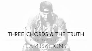 Chase Rice - Three Chords &amp; The Truth (Official Audio)