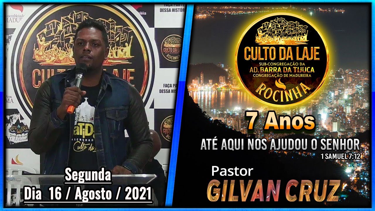 PASTOR GILVAN CRUZ  3º SEMANA DA FESTIVIDADE DE 7 ANOS DO CULTO DA LAJE ROCINHA - DIA 16/08 /2021