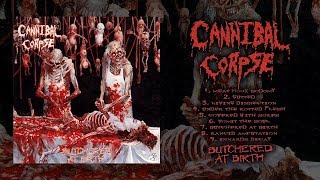 Cannibal Corpse - Butchered At Birth (1991) Remastered