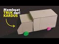 CARA MEMBUAT TRUK DARI KARDUS BEKAS