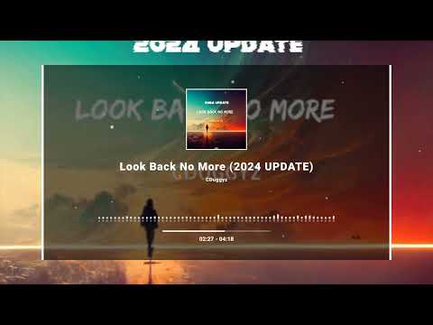 CDuggyz - Look Back No More (2024 UPDATE)