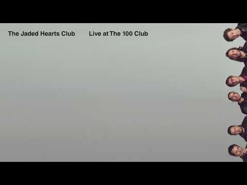 The Jaded Hearts Club - Paint It Black (Live at The 100 Club)