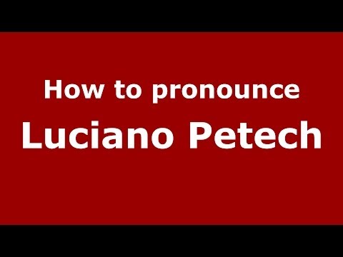 How to pronounce Luciano Petech (Italian/Italy) - PronounceNames.com