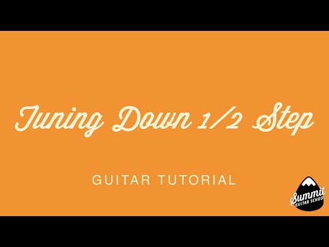 Must Know Guitar Tunings--How To Tune Your Guitar Down 1/2 Step--