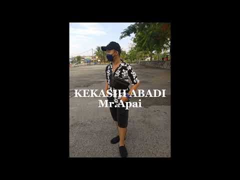 KEKASIH ABADI Mr.Apai