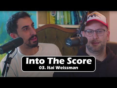 Into The Score #3 - Itai Weissman