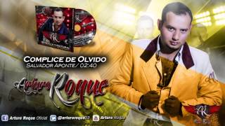 Complice De Olvido - Arturo Roque