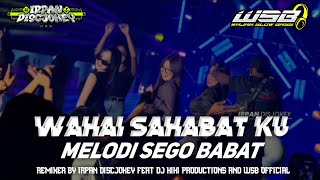 Download lagu DJ WAHAI SAHABAT KU MELODI SEGO BABAT FEAT DEA AUDIO MALANG VIRAL TIKTOK FULL PARTY JUNGLE DUCT mp3