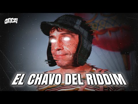 GEEZ! - EL CHAVO DEL RIDDIM
