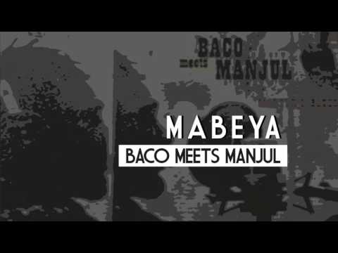 BACO MEETS MANJUL -  MABEYA
