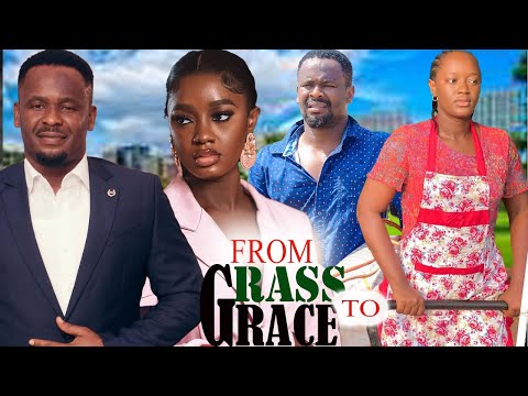FROM GRASS TO GRACE(FULL MOVIE)ZUBBY MICHAEL,LUCHY DONALDS,ANGEL UFUOMA,KELVEN UVO,2023 MOVIE